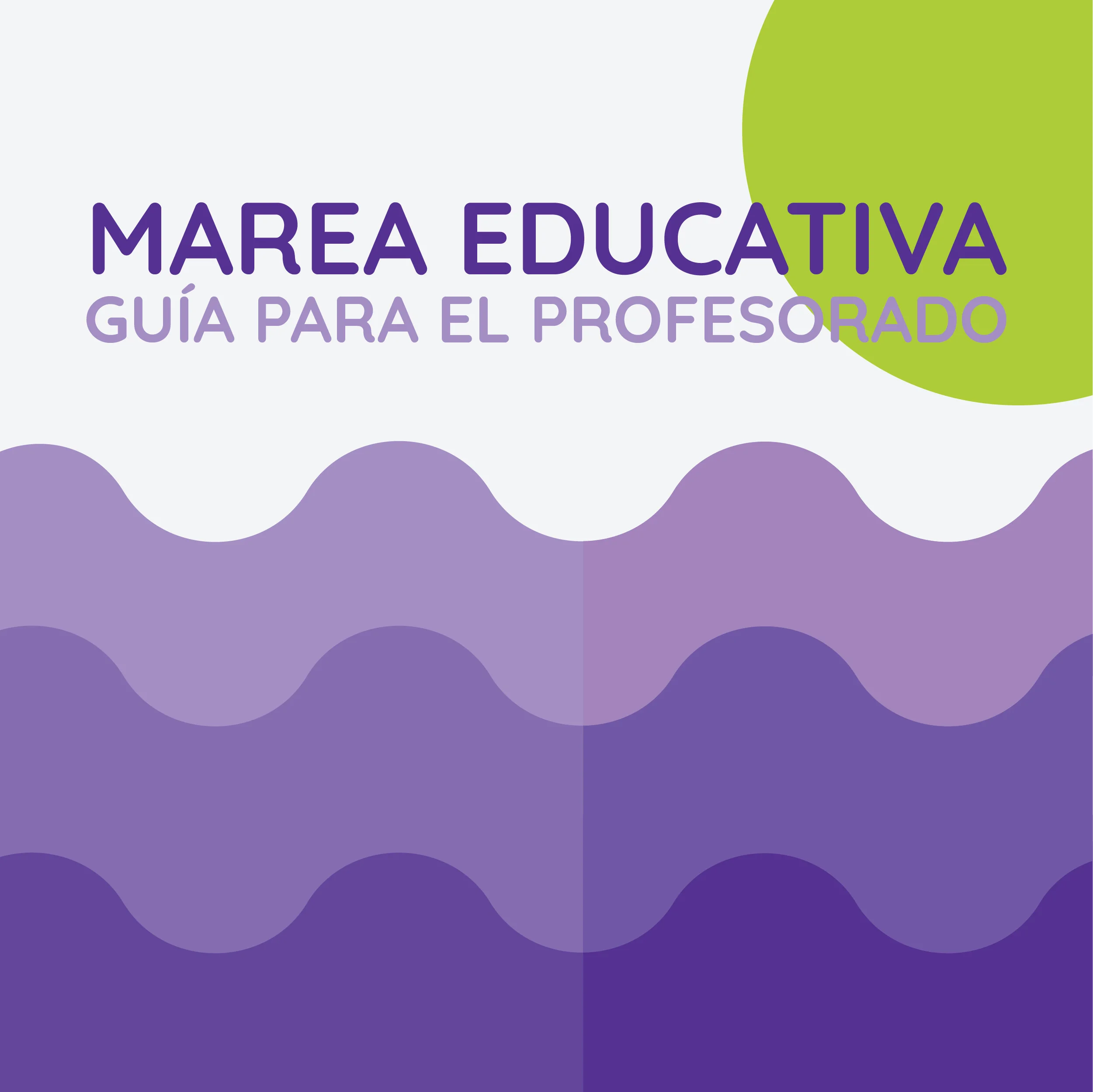 Ilustración simulando las olas del mar en color morado con un circulo verde en la parte superior derecha representando el sol La imagen dice Marea Educativa Guias para el profesorado